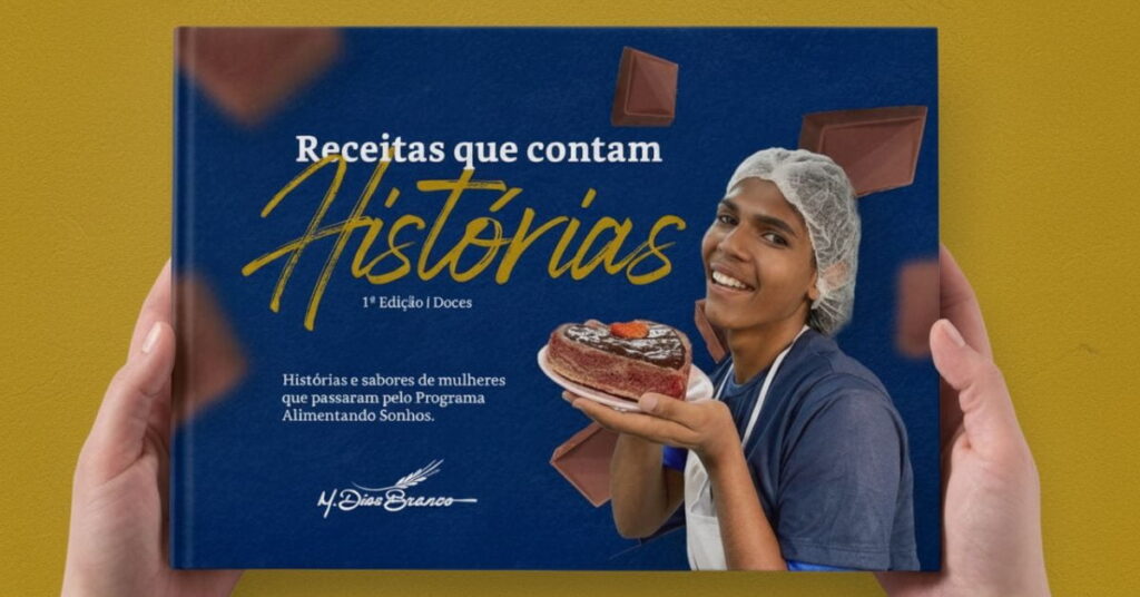 Capa do e-book Receitas que Contam Histórias, lançado pela M. Dias Branco, que reúne doces e histórias de mulheres participantes do programa Alimentando Sonhos.